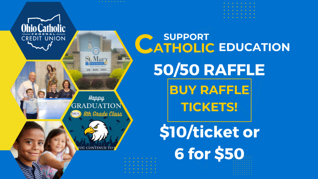 Buy tickets for our 50/50 raffle to support Catholic education.